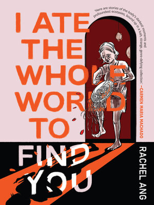 cover image of I Ate the Whole World to Find You
